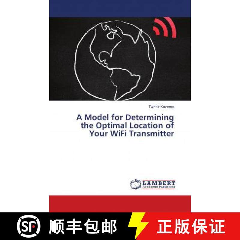 预订 A Model for Determining the Optimal Location of Your WiFi Transmitter [9786137383858]