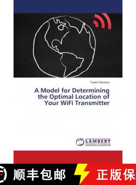 预订 A Model for Determining the Optimal Location of Your WiFi Transmitter [9786137383858]