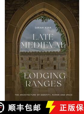 【3-4周达】Late Medieval Lodging Ranges – The Architecture of Identity, Power and Space [9781783277575]