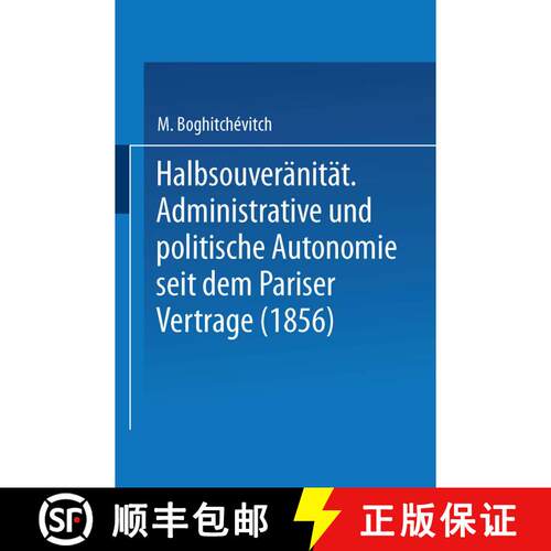 【3-4周达】Halbsouveränität : Administrative und politische Autonomie seit dem Pariser Vertrage (1856) [9783662235768]