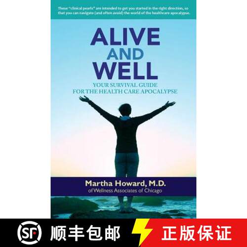 【3-4周达】Alive and Well: Your Survival Guide for the Health Care Apocalypse [9780999656600]