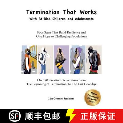 【3-4周达】Termination That Works With At-Risk Children and Adolescents: Four Steps That Build Resili... [9780985826505]