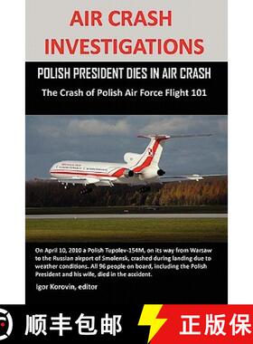 【3-4周达】AIR CRASH INVESTIGATIONS: POLISH PRESIDENT DIES IN AIR CRASH  The Crash of Polish Air Forc... [9781257024476]