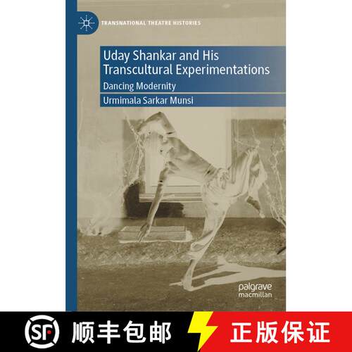 【3-4周达】精装 Uday Shankar and His Transcultural Experimentations : Dancing Modernity [9783030932237]