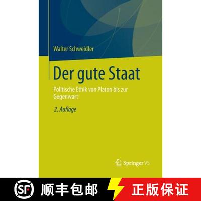 【3-4周达】Der gute Staat : Politische Ethik von Platon bis zur Gegenwart (2., überarbeitete Aufl. 2... [9783658031268]