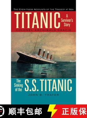 预订 Titanic: A Survivor's Story & The Sinking of the S.S. Titanic: And The Sinking of the S.S. Titanic [9780897334525]