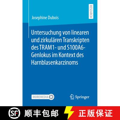 【3-4周达】Untersuchung von linearen und zirkulären Transkripten des TRAM1- und S100A6-Genlokus im K... [9783658403577]