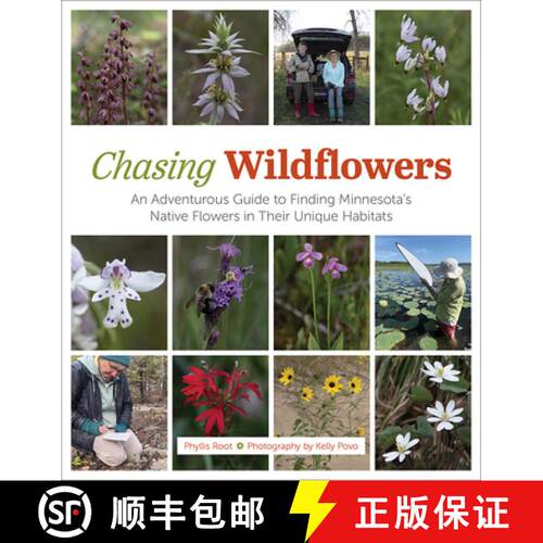 【3-4周达】精装 Chasing Wildflowers – An Adventurous Guide to Finding Minnesota`s Native Flowers in ... [9781517918873]
