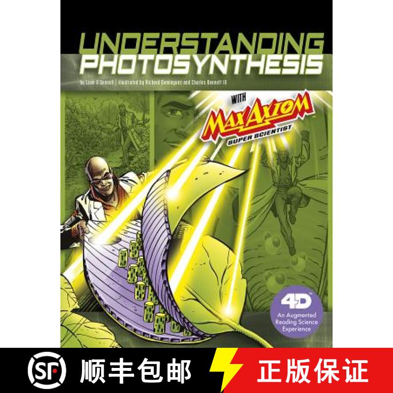 预订 Understanding Photosynthesis with Max Axiom Super Scientist: 4D an Augmented Reading Science Exp... [9781543529524]