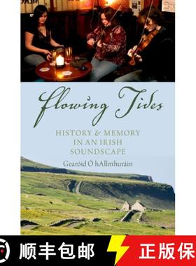 【3-4周达】Flowing Tides: History and Memory in an Irish Soundscape [9780199380084]