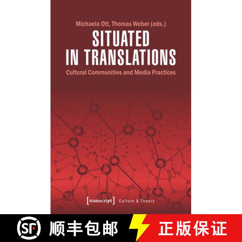 【3-4周达】Situated in Translations – Cultural Communities and Media Practices: Cultural Communities... [9783837643435]