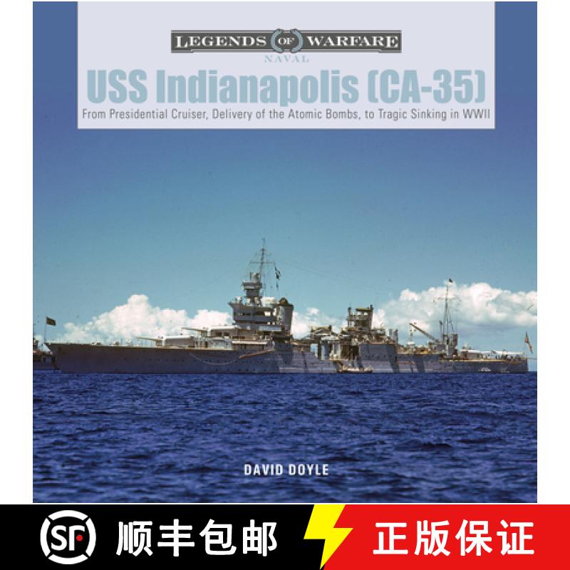 【2-3周达】USS Indianapolis (Ca-35): From Presidential Cruiser, to Delivery of the Atomic Bombs, to T... [9780764362620]