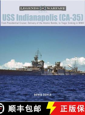 【3-4周达】USS Indianapolis (Ca-35): From Presidential Cruiser, to Delivery of the Atomic Bombs, to T... [9780764362620]
