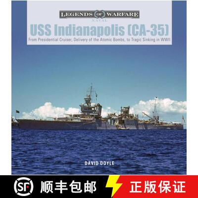 【3-4周达】USS Indianapolis (Ca-35): From Presidential Cruiser, to Delivery of the Atomic Bombs, to T... [9780764362620]