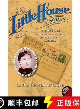 【3-4周达】A Little House Traveler: Writings from Laura Ingalls Wilder's Journeys Across America [9780060724924]