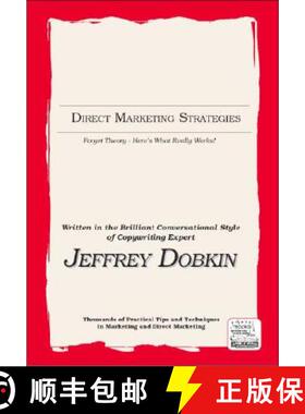 【3-4周达】Direct Marketing Strategies: Forget Theory - Here's What Really Works [9780964287983]