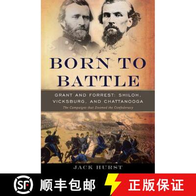 【3-4周达】Born to Battle: Grant and Forrest--Shiloh, Vicksburg, and Chattanooga [9780465020188]