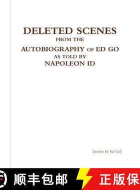 【3-4周达】Deleted Scenes from the Autobiography of Ed Go as told by Napoleon Id [9781312593657]