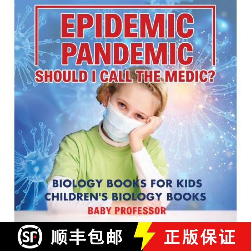 【3-4周达】Epidemic, Pandemic, Should I Call the Medic? Biology Books for Kids | Children's Biology B... [9781541914186]
