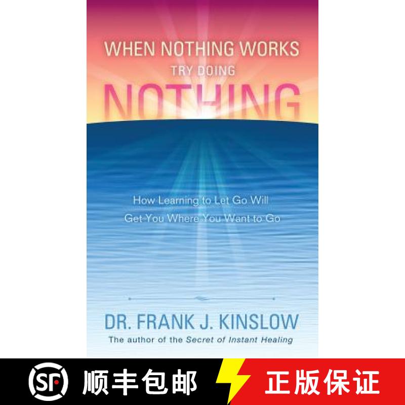 【3-4周达】When Nothing Works Try Doing Nothing: How Learning to Let Go Will Get You Where You Want t... [9780984426423]
