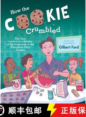 【3-4周达】How the Cookie Crumbled: The True (and Not-So-True) Stories of the Invention of the Chocol... [9781481450676]