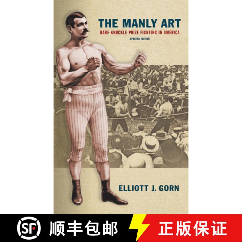 【3-4周达】The Manly Art: Bare-Knuckle Prize Fighting in America [9780801476082]