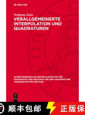 预订 Verallgemeinerte Interpolation Und Quadraturen [9783112775080]