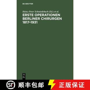 Berliner Chirurgen 1817 预订 9783110119510 Operationen 1931 Erste