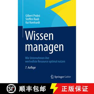 【3-4周达】Wissen managen: Wie Unternehmen ihre wertvollste Ressource optimal nutzen (7. Aufl. 2012. ... [9783834945624]