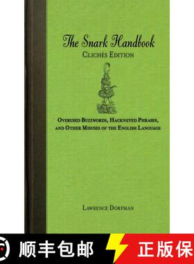 【3-4周达】The Snark Handbook: Clichés Edition: Overused Buzzwords, Hackneyed Phrases, and Other Mis... [9781616086350]
