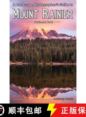 【3-4周达】A Landscape Photographer's Guide to Mount Rainier National Park [9781732168008]