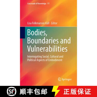 【3-4周达】精装 Bodies, Boundaries and Vulnerabilities : Interrogating Social, Cultural and Political... [9783319224930]