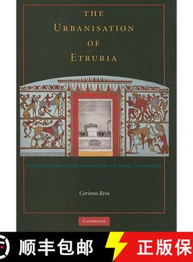【3-4周达】The Urbanisation of Etruria: Funerary Practices and Social Change, 700-600 BC [9780521514477]