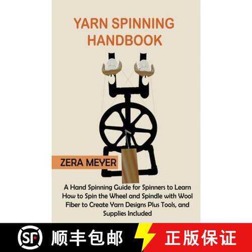 【3-4周达】Yarn Spinning Handbook: A Hand Spinning Guide for Spinners to Learn How to Spin the Wheel ... [9781955935289]