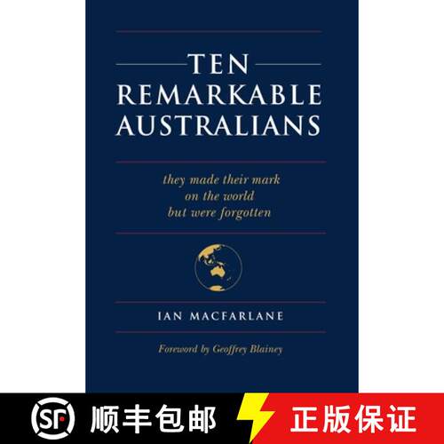 【3-4周达】精装 Ten Remarkable Australians: who left their mark on the world - but were forgotten [9781925826524]