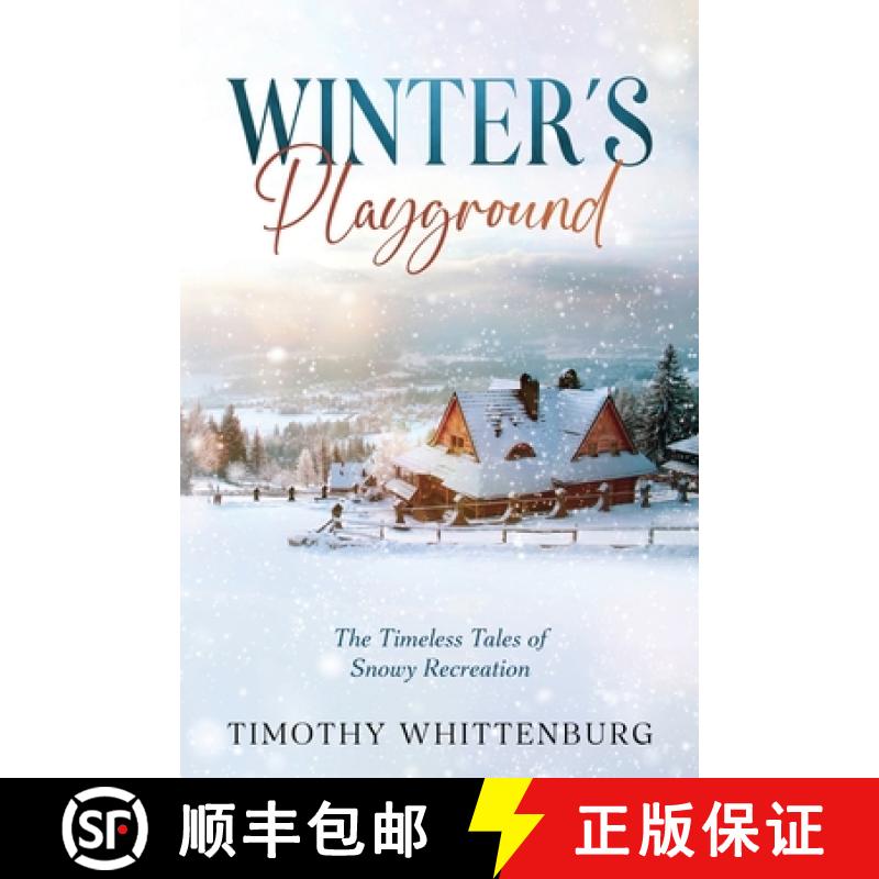 【2-3周达】Winter's Playground: The Timeless Tales of Snowy Recreation [9781456643416]