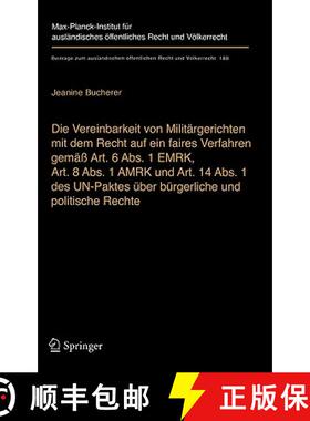【3-4周达】Vereinbarkeit von Militargerichten mit dem Recht auf ein Faires Verfahren Gemass Art. 6 AB... [9783540281061]