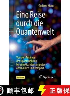 预订 Eine Reise durch die Quantenwelt : Von den Anfängen der Quantenphysik bis zum Quantencomputer -... [9783662632680]