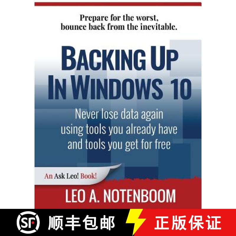 预订 Backing Up In Windows 10: Never lose data again, using tools you already have and tools you get ... [9781937018481]