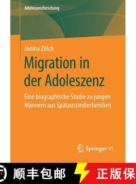 【3-4周达】Migration in der Adoleszenz : Eine biographische Studie zu jungen Männern aus Spätaussie... [9783658269043]