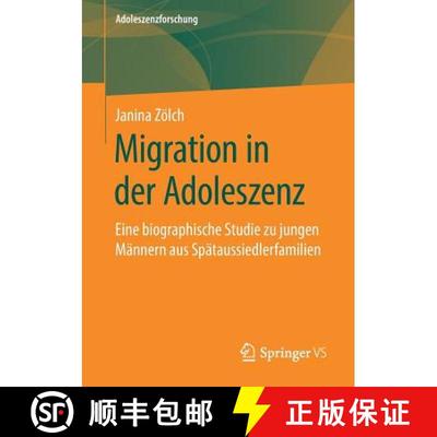 【3-4周达】Migration in der Adoleszenz : Eine biographische Studie zu jungen Männern aus Spätaussie... [9783658269043]