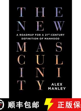 【3-4周达】The New Masculinity: A Roadmap for a 21st-Century Definition of Manhood (No Edition) (No E... [9781770416895]