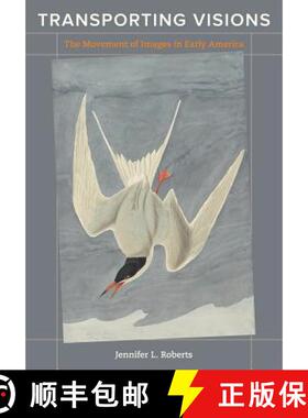 预订 Transporting Visions – The Movement of Images in Early America (First Edition) [9780520251847]