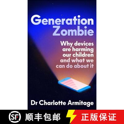 【3-4周达】Generation Zombie : The new essential guide to why screens and devices are harming our chi... [9781399742993]