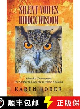 【3-4周达】Silent Voices Hidden Wisdom: Telepathic Conversations The Frontier of a New Era in Human E... [9781504368605]