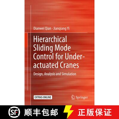 【3-4周达】精装 Hierarchical Sliding Mode Control for Under-actuated Cranes: Design, Analysis and Sim... [9783662484159]