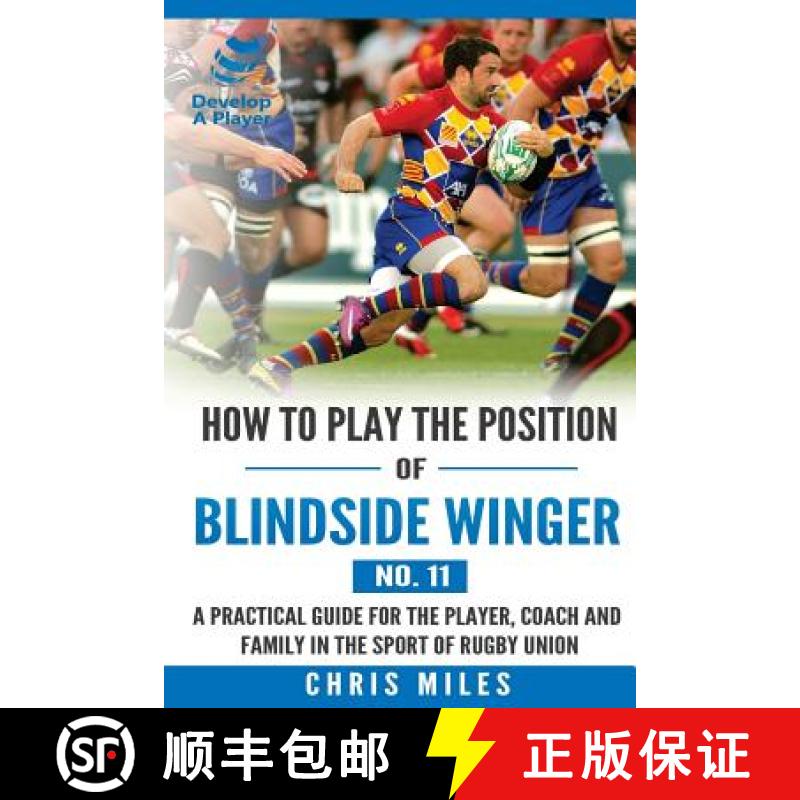 【3-4周达】How to play the position of Blindside Winger (No. 11): A practical guide for the player, c... [9780648253594]