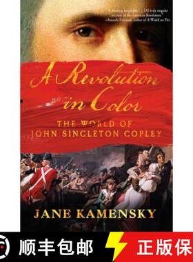 【3-4周达】A Revolution in Color: The World of John Singleton Copley [9780393354867]