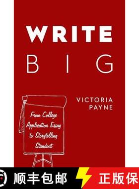 预订 Write Big: From College Application Essay to Storytelling Standout [9780692121061]