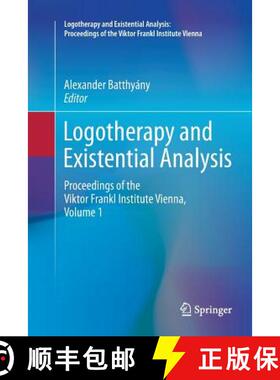 【3-4周达】Logotherapy and Existential Analysis : Proceedings of the Viktor Frankl Institute Vienna, ... [9783319805689]